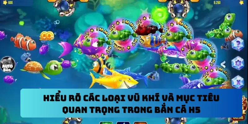 Hiểu rõ các loại vũ khí và mục tiêu quan trọng trong bắn cá H5
