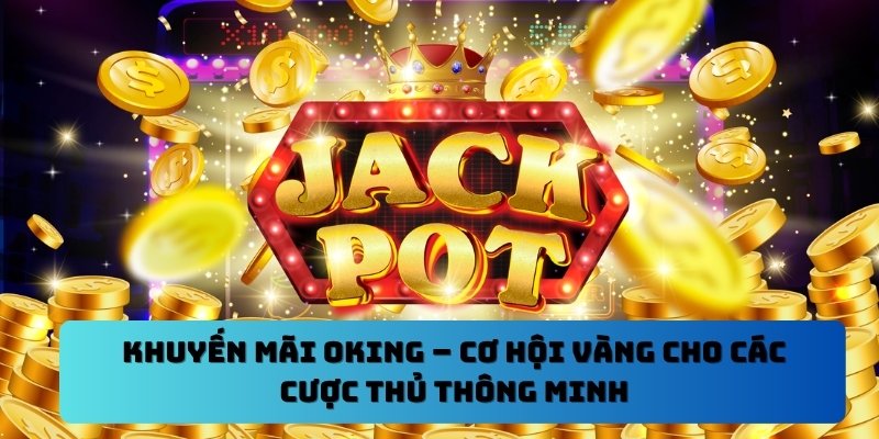 Khuyến mãi Oking