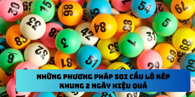 Những phương pháp soi cầu lô kép khung 2 ngày hiệu quả