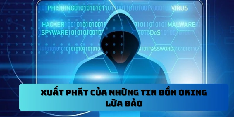 Xuất phát của những tin đồn OKING lừa đảo