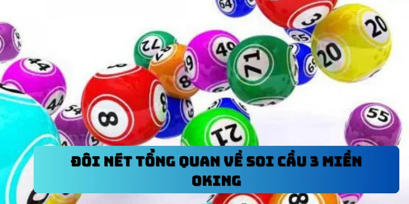 Đôi nét tổng quan về soi cầu 3 miền OKING