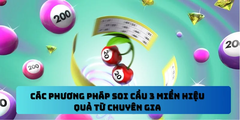 Các Phương Pháp Soi Cầu 3 Miền Hiệu Quả Từ Chuyên Gia