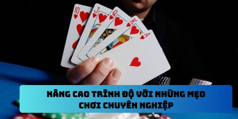 Nâng cao trình độ với các mẹo chơi chuyên nghiệp